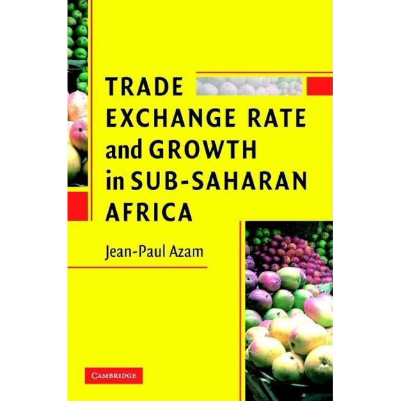 Trade, Exchange Rate, and Growth in Sub-Saharan Africa, (Paperback)
