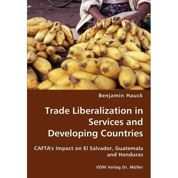 Trade Liberalization in Services and Developing Countries (Paperback)
