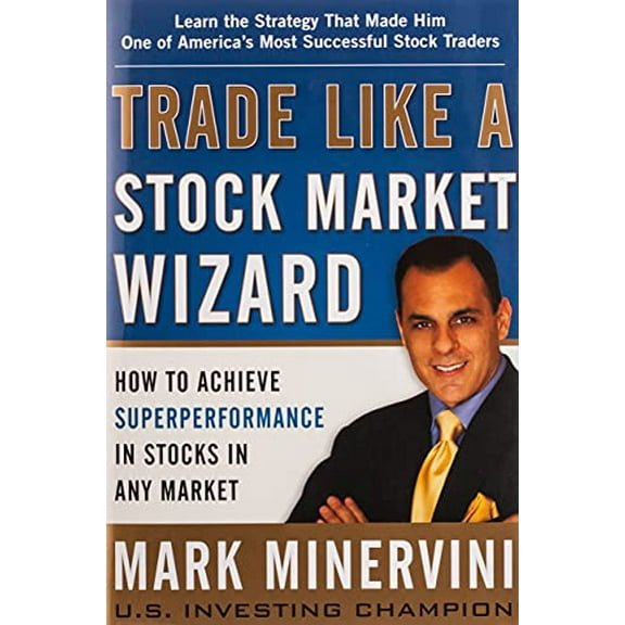 Pre-Owned Trade Like a Stock Market Wizard: How to Achieve Super Performance in Stocks in Any Market (BUSINESS BOOKS) Paperback