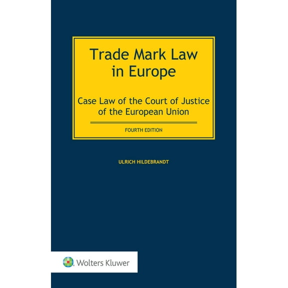 Trade Mark Law in Europe: Case Law of the Court of Justice of the European Union, (Hardcover)