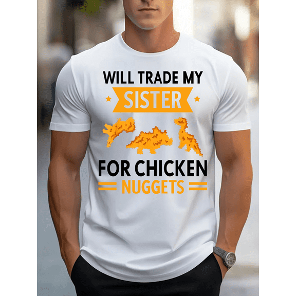 Trade My Sister For Chicken Nuggets Men's Funny Graphic Print Short Sleeve T-Shirt Tee 100% Cotton - Comfortable Crew Neck, Soft Tees Casual Tops