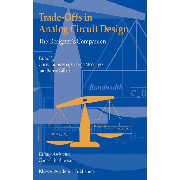 Trade-Offs in Analog Circuit Design: The Designer's Companion, (Hardcover)