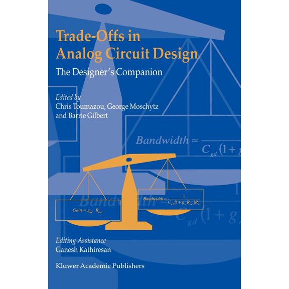 Trade-Offs in Analog Circuit Design: The Designer's Companion, (Paperback)