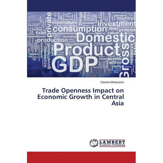Trade Openness Impact on Economic Growth in Central Asia (Paperback)