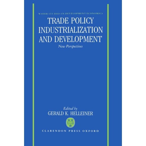 Trade Policy, Industrialization, and Development : New Perspectives