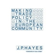 thumbnail image 1 of Trade Policy Research Centre Making Trade Policy in the European Community, (Hardcover), 1 of 1