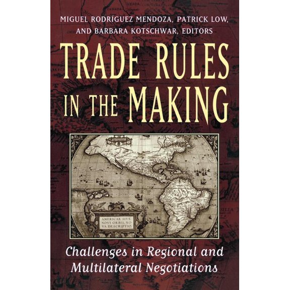 Trade Rules in the Making: Challenges in Regional and Multilateral Negotiations, (Paperback)