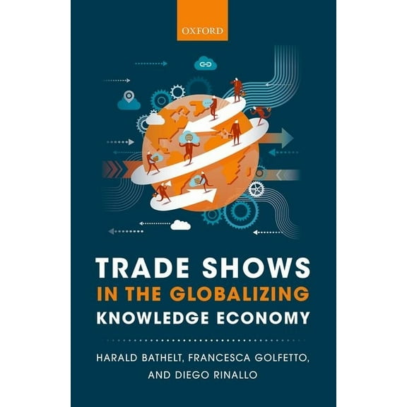 Trade Shows in the Globalizing Knowledge Economy, (Hardcover)
