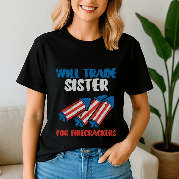Trade Sister For Firecrackers 4Th Of July, Independence Day, Fourth Of July,4 Of July Shirt, Memorial Day Gift, Usa Flag, Fireworks Shirt, Stars And Stripes Tee, Patriotic Tshirt