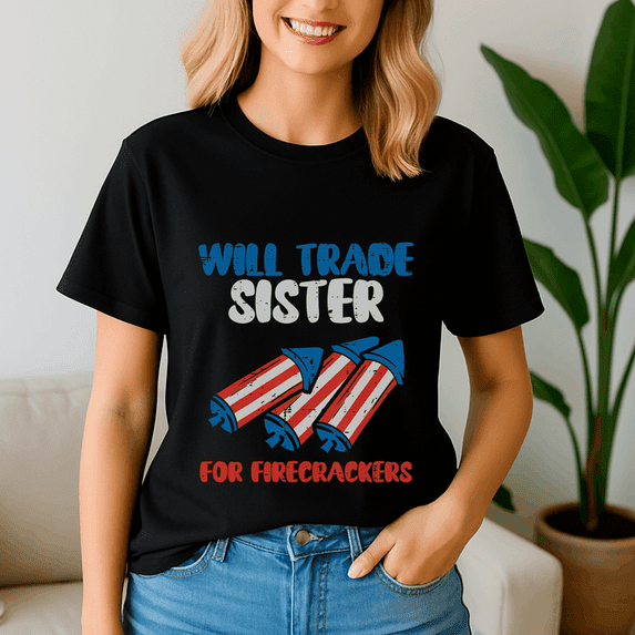 Trade Sister For Firecrackers 4Th Of July, Independence Day, Fourth Of July,4 Of July Shirt, Memorial Day Gift, Usa Flag, Fireworks Shirt, Stars And Stripes Tee, Patriotic Tshirt