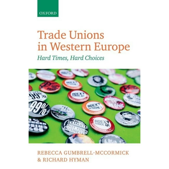 Trade Unions in Western Europe: Hard Times, Hard Choices, (Hardcover)