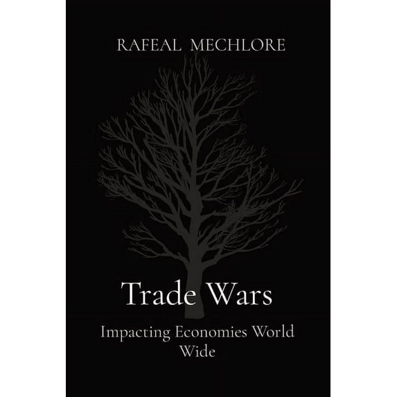 Trade Wars: Impacting Economies World Wide (Paperback)
