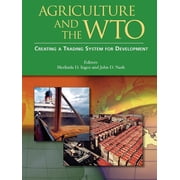 Trade and Development Agriculture and the Wto Creating a Trading System for Development, Paperback