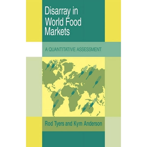 Trade and Development Disarray in World Food Markets, (Hardcover)