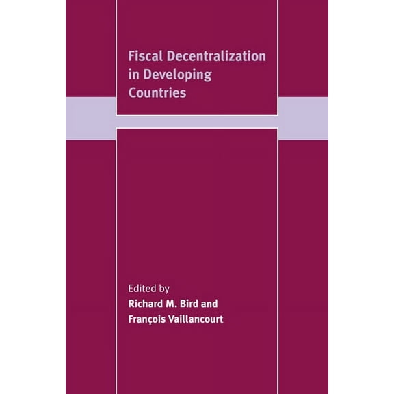 Trade and Development Fiscal Decentralization in Developing Countries, (Hardcover)