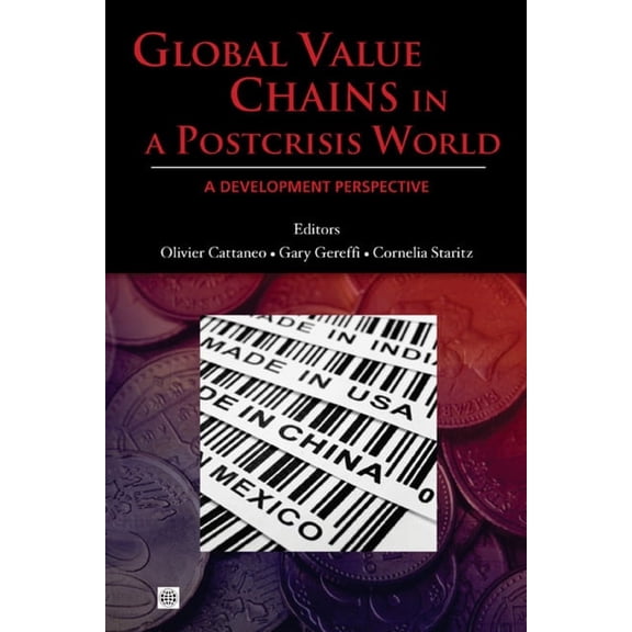 Trade and Development Global Value Chains in a Postcrisis World: A Development Perspective, (Paperback)