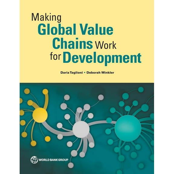 Trade and Development: Making Global Value Chains Work for Development (Paperback)