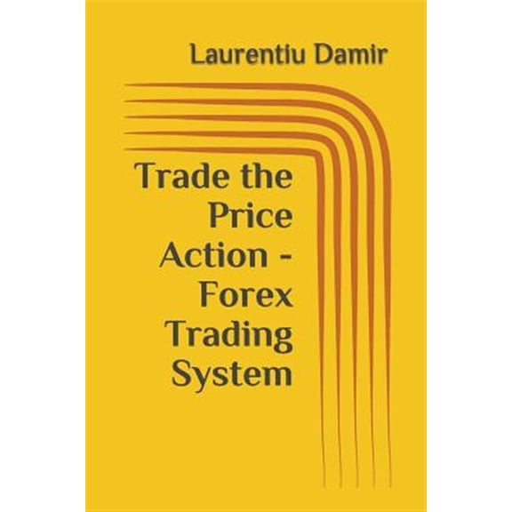 Trade the Price Action - Forex Trading System (Paperback)