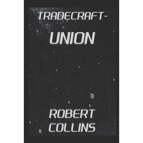 Tradecraft Tradecraft: Union, Book 5, (Paperback)
