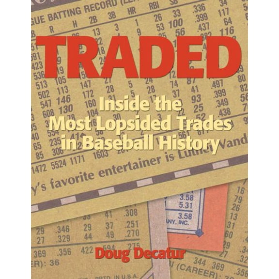 Pre-Owned Traded: Inside the Most Lopsided Trades in Baseball History (Paperback) 0879464127 9780879464127