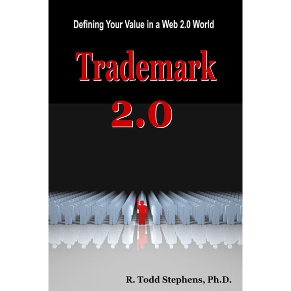 Trademark 2.0: Defining Your Value in the Web 2.0 World, (Paperback)