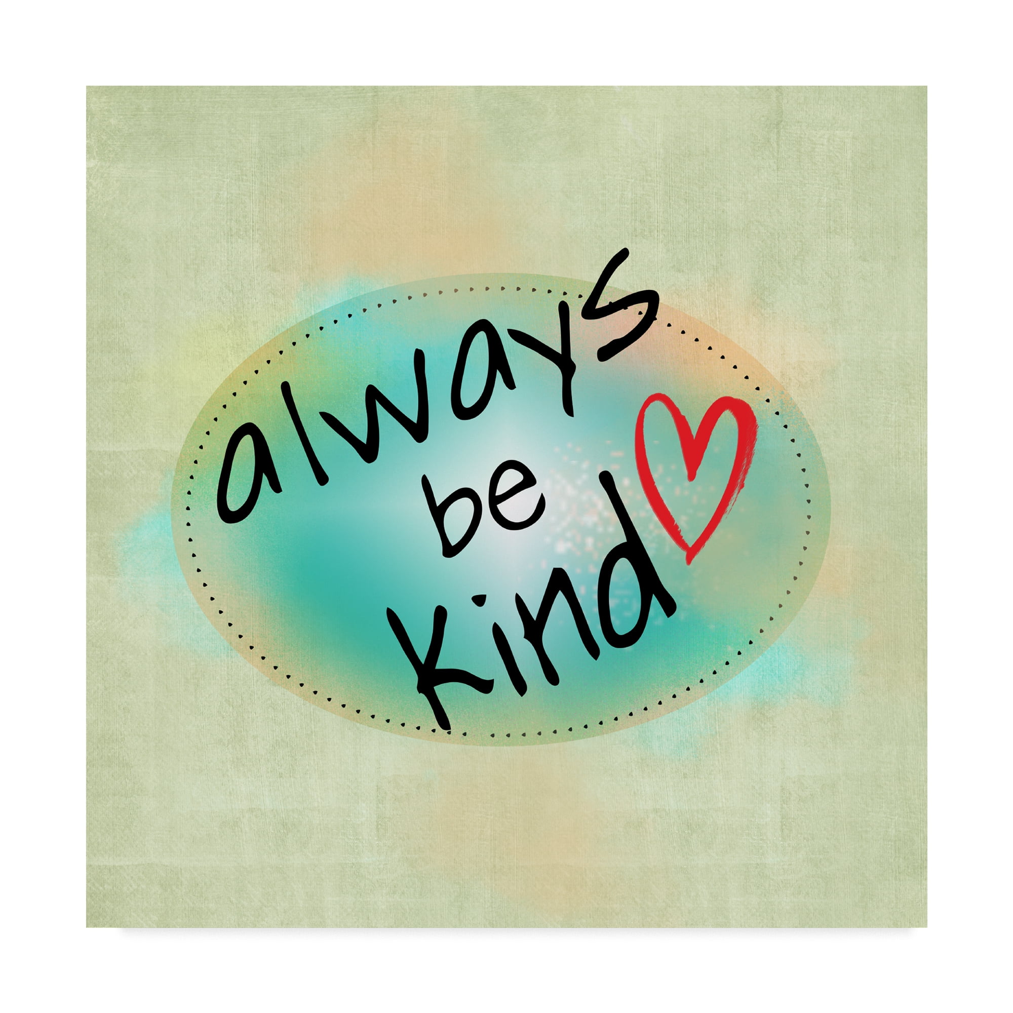 Trademark Fine Art 'Always be Kind' Canvas Art by ALI Chris