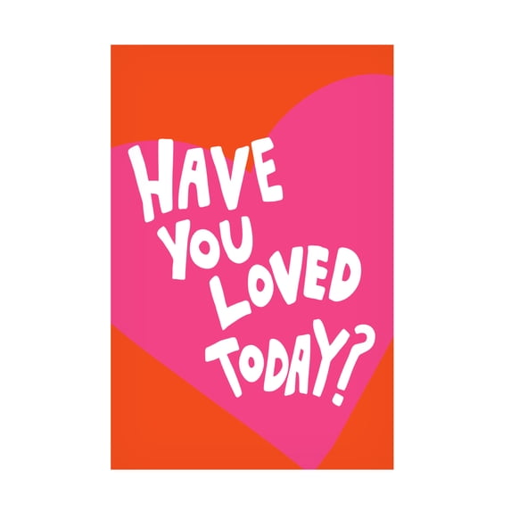 Trademark Fine Art Athene Fritsch Have You Loved Today? Canvas Wall Art