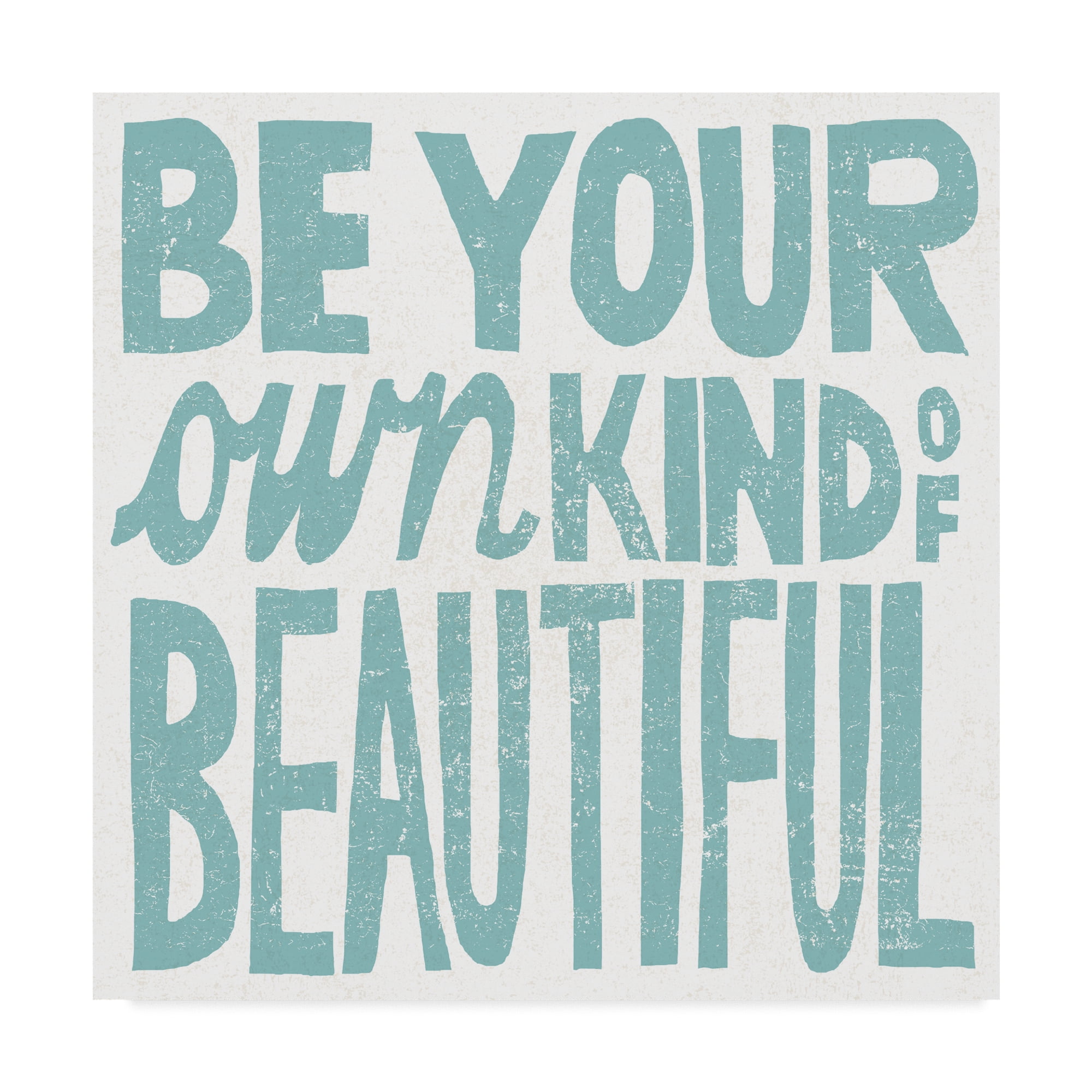 Trademark Fine Art 'Be Your Own Kind of Beautiful' Canvas Art by Michael Mullan