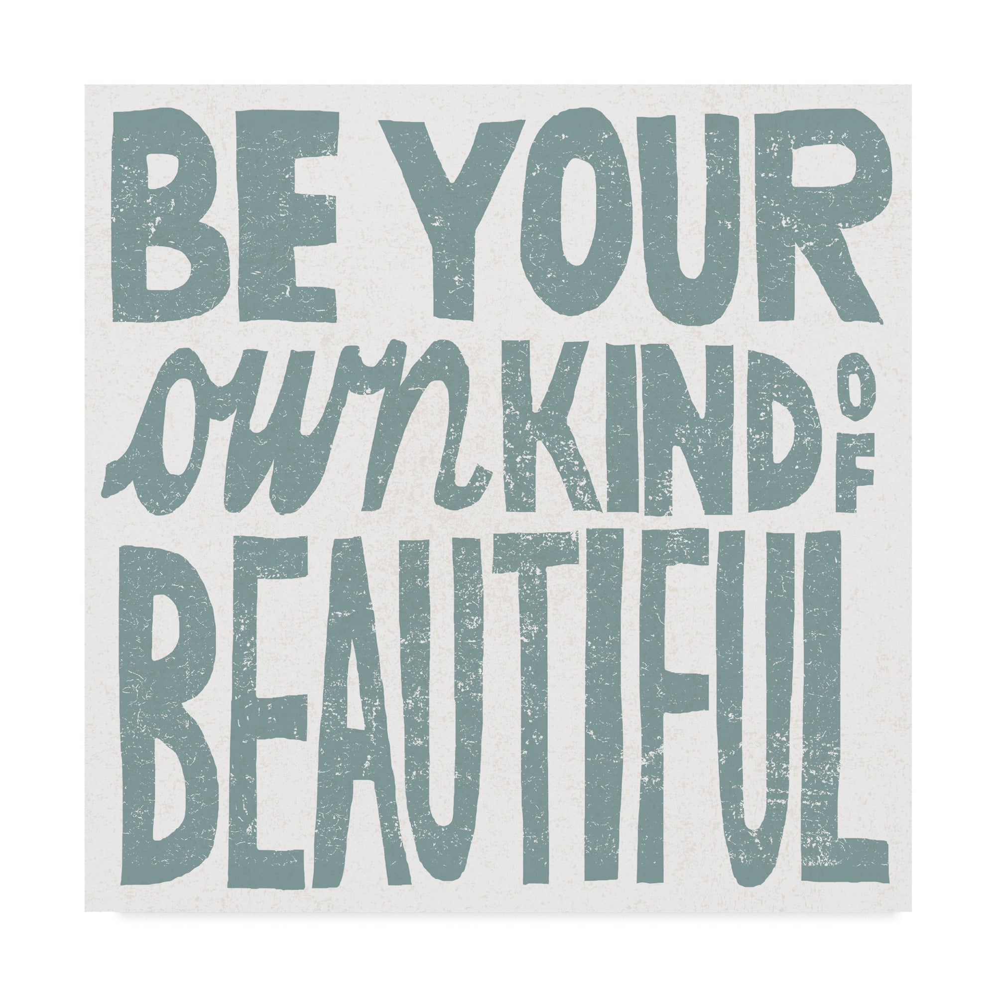 Trademark Fine Art 'Be Your Own Kind of Beautiful Teal' Canvas Art by Michael Mullan