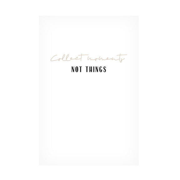 Trademark Fine Art uplusmestudio Collect Moments Not Things Canvas Wall Art
