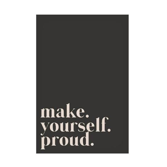 Trademark Fine Art uplusmestudio Make Yourself Proud Canvas Wall Art