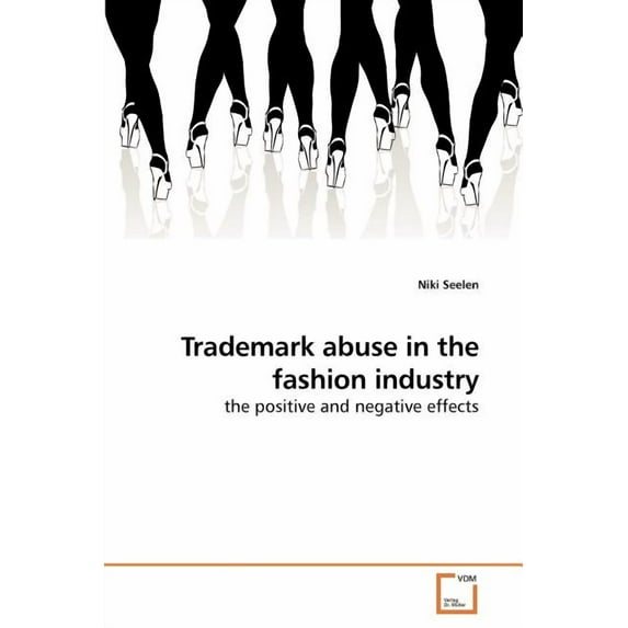 Trademark abuse in the fashion industry (Paperback)