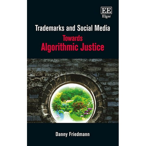 Trademarks and Social Media: Towards Algorithmic Justice (Hardcover) by Danny Friedmann