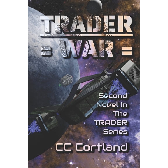 Trader: Trader - War : Second Novel in the Trader Series (Series #2) (Paperback)
