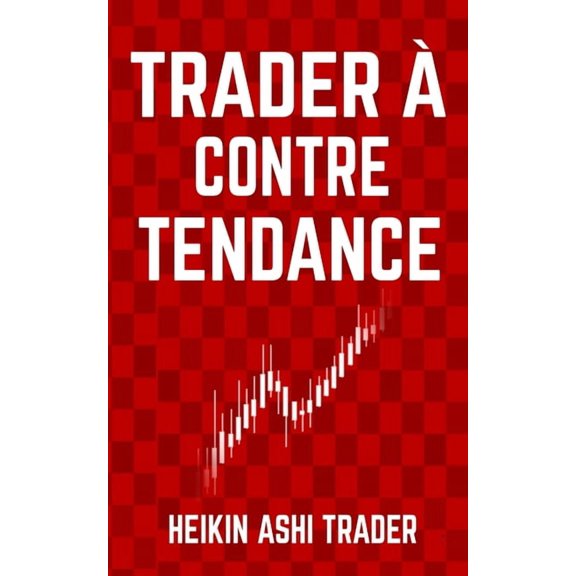 Trader  contre-tendance (Paperback) by Dao Press, Jean-Michel Houssay, Heikin Ashi Trader
