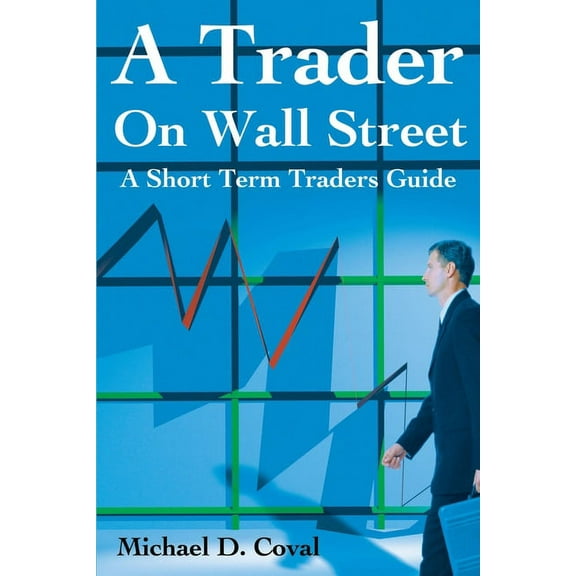 Trader on Wall Street : A Short Term Traders Guide