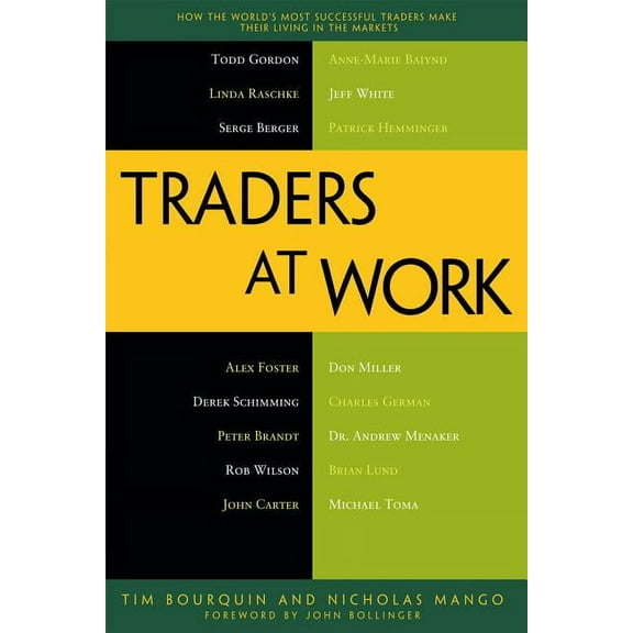 Traders at Work: How the World's Most Successful Traders Make Their Living in the Markets, (Paperback)
