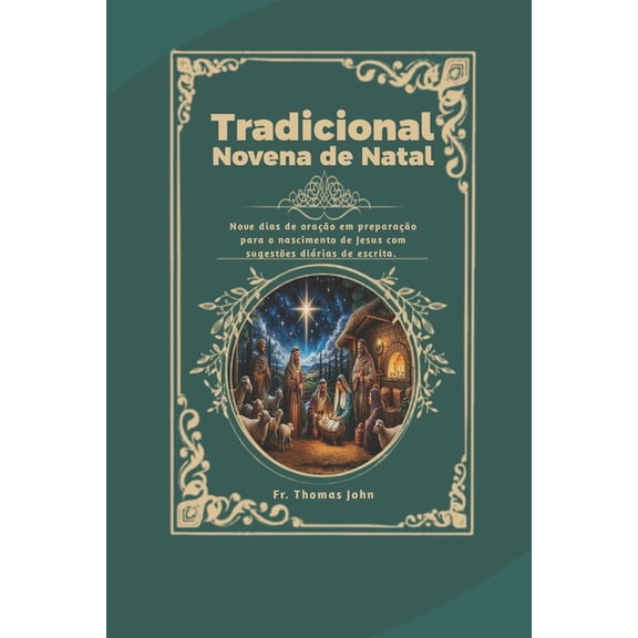 Tradicional Novena de Natal: Nove dias de orao em preparao para o nascimento de Jesus com sugestes dirias de escri, (Paperback)