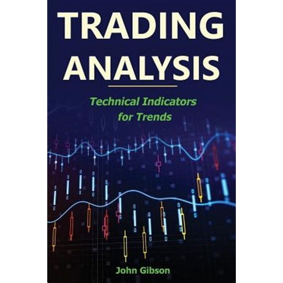 Trading Analysis: Trading Analysis: Technical Analysis Trend Indicators (Paperback)