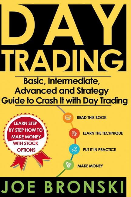 Trading: Basic, Intermediate, Advanced and Strategy Guide to Crash It ...