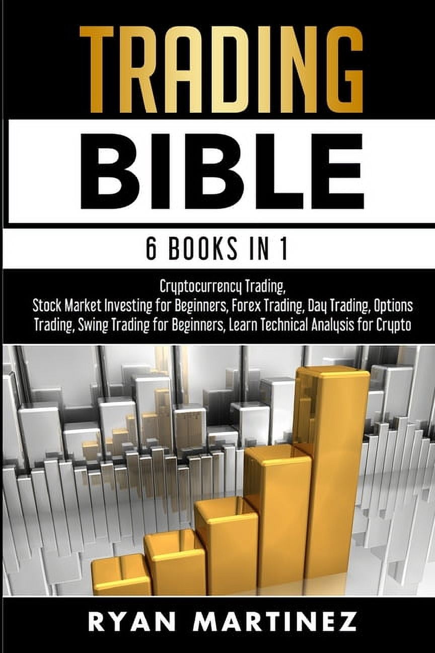 Trading Bible: Cryptocurrency Trading, Stock Market Investing for  Beginners, Forex Trading, Day Trading, Options Trading, Swing Trading for  Beginners, Learn Technical Analysis for Crypto (Paperback) - Walmart.com