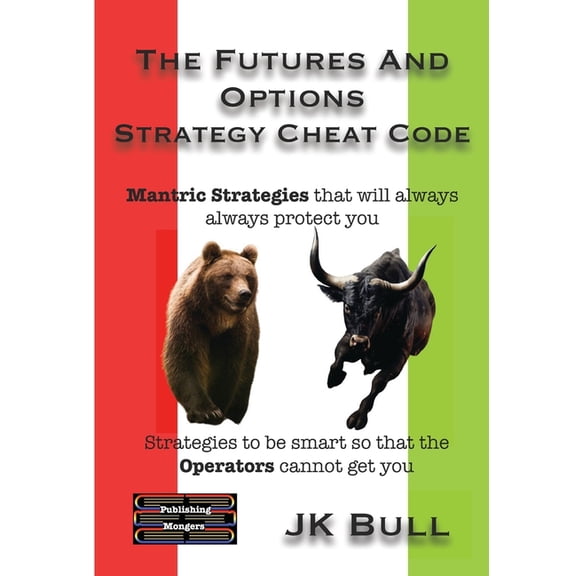 Trading Cheat Code The Futures and Options Strategy Cheat Code: Strategies to be smart so that the Operators cannot get you, (Paperback)