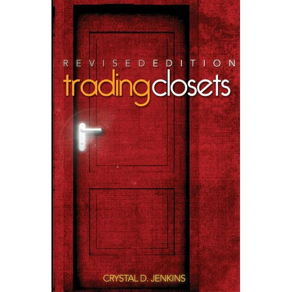 Trading Closets Revised Edition : Out of Darkness Into His Marvelous Light