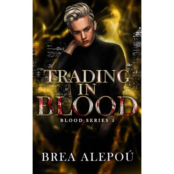 Trading In Blood (Paperback) by Brea Alepo