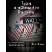 Trading In the Shadow of the Smart Money Paperback by Tom Williams, Philip Friston, Sebastian Manby