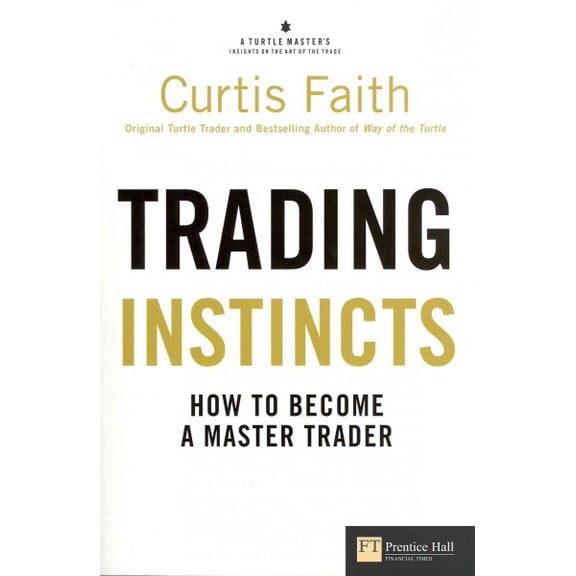 Trading Instincts : How to Become a Master Trader