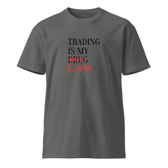 Trading Is My Life T-Shirt
