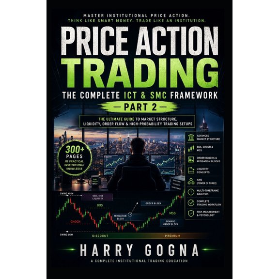 Trading Journey Price Action Trading: The Complete ICT & SMC Framework - Part 2: Advanced Market Structure, IDM & Institutional Executio, (Paperback)