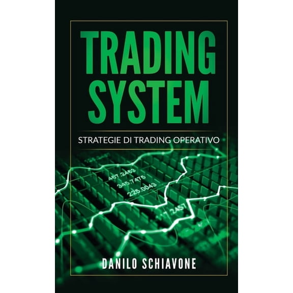 Trading: La Raccolta Completa, include Trading System, Analisi Tecnica e Trading Online. Seconda Edizione. (Paperback)