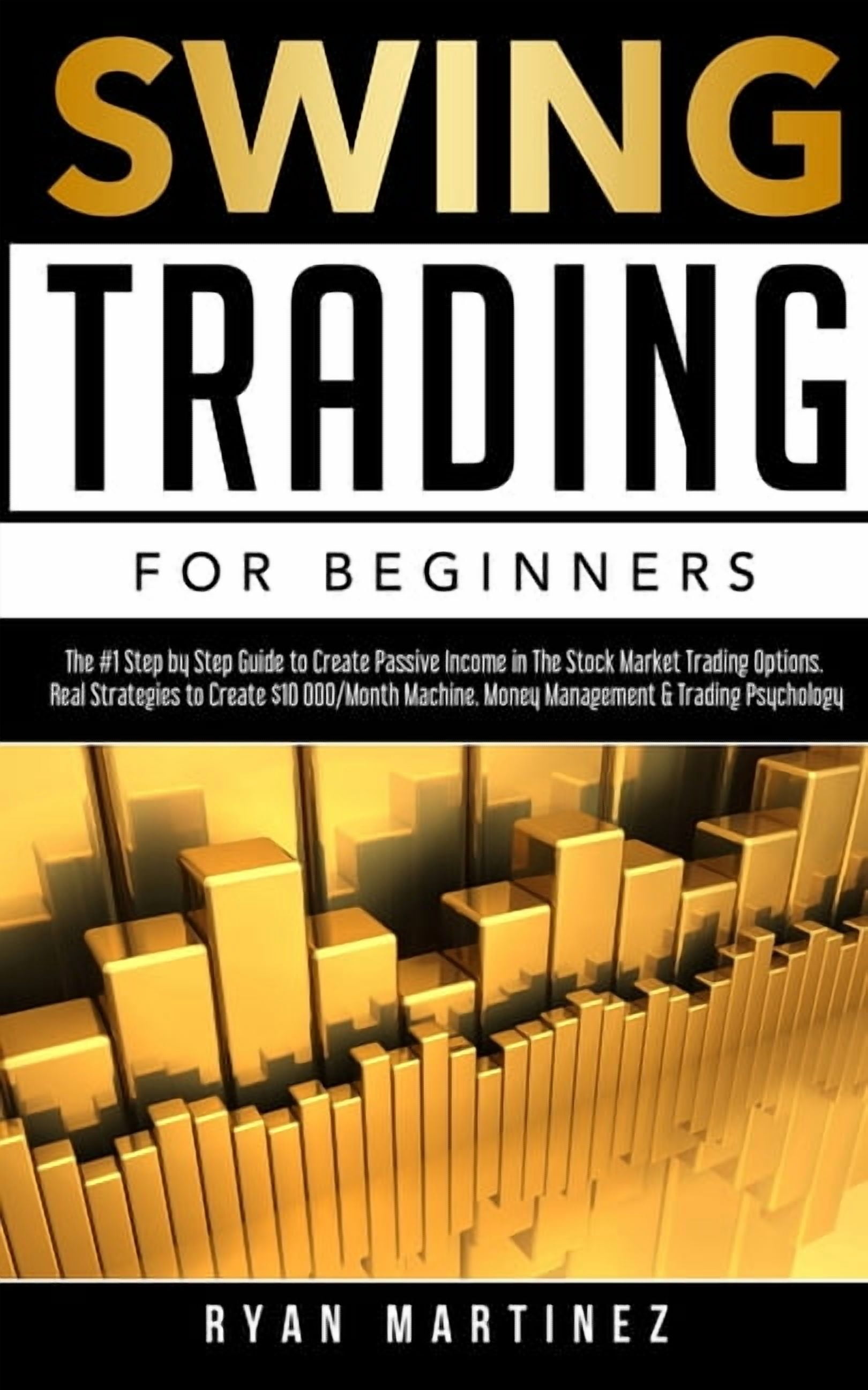 Trading Life Swing Trading for Beginners: The #1 Step by Step Guide to ...